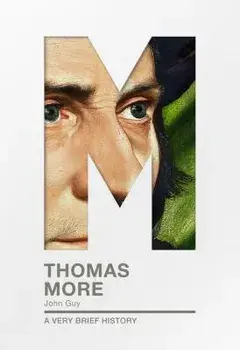 Thomas More: A Very Brief History, Paperback/John Guy