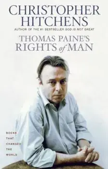 Thomas Paine's Rights of Man: A Biography, Paperback/Christopher Hitchens