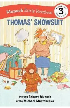Thomas' Snowsuit Early Reader - Robert Munsch