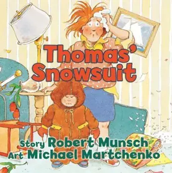 Thomas' Snowsuit, Hardcover/Robert Munsch