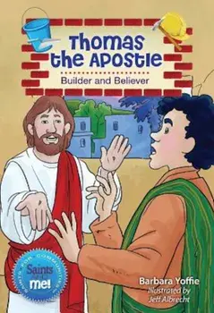 Thomas the Apostle: Builder and Believer, Paperback/Barbara Yoffie
