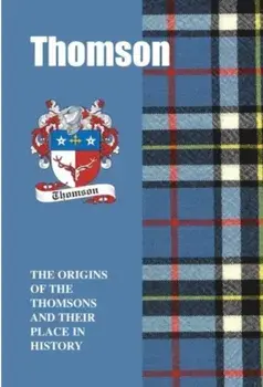 Thomson. The Origins of the Thomsons and Their Place in History, Paperback/Iain Gray