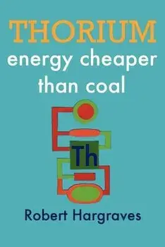 Thorium: Energy Cheaper Than Coal, Paperback/Robert Hargraves