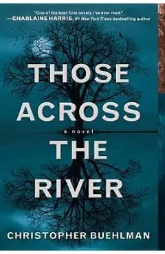Those Across the River - Christopher Buehlman