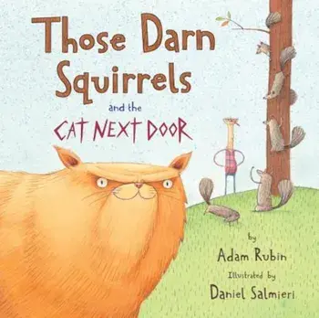 Those Darn Squirrels and the Cat Next Door, Paperback/Adam Rubin