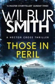 Those in Peril. Hector Cross 1, Paperback/Wilbur Smith