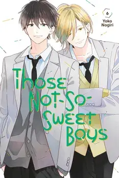 Those Not-So-Sweet Boys 6, Paperback/Yoko Nogiri