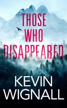 Those Who Disappeared, Paperback/Kevin Wignall