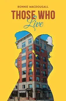 Those Who Live, Paperback/Bonnie MacDougall