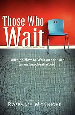 Those Who Wait - Rosemary Mcknight