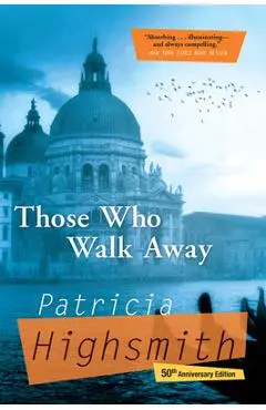 Those Who Walk Away - Patricia Highsmith