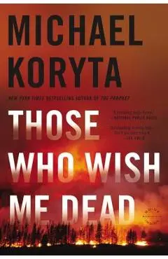 Those Who Wish Me Dead - Michael Koryta