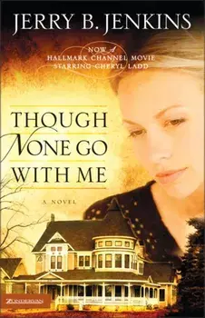 Though None Go with Me, Paperback/Jerry B. Jenkins