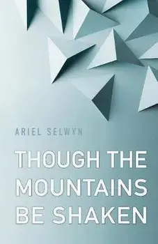 Though the Mountains Be Shaken, Paperback/Ariel Selwyn