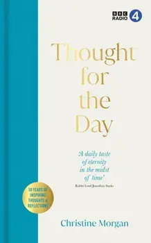 Thought for the Day. 50 Years of Fascinating Thoughts & Reflections, Hardback/Christine Morgan