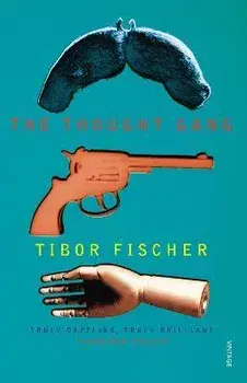 Thought Gang, Paperback/Tibor Fischer