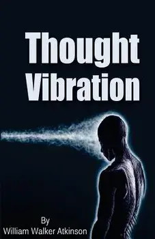 Thought Vibration, Paperback/William Walker Atkinson