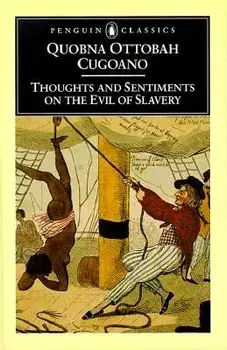Thoughts and Sentiments on the Evil of Slavery, Paperback/Quobna Ottobah Cugoano