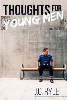 Thoughts for Young Men, Paperback/John Charles Ryle