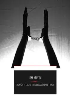 Thoughts Upon the African Slave Trade, Paperback/John Newton