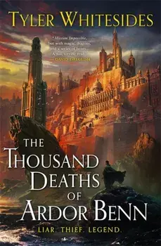 Thousand Deaths of Ardor Benn. Kingdom of Grit, Book One, Paperback/Tyler Whitesides