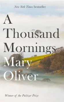Thousand Mornings, Paperback/Mary Oliver