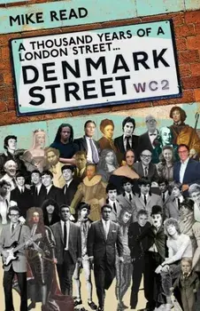 Thousand Years of A London Street. Denmark Street, Paperback/Mike Read