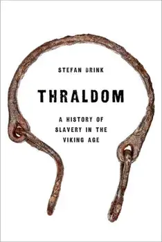 Thraldom. A History of Slavery in the Viking Age, Hardback/***