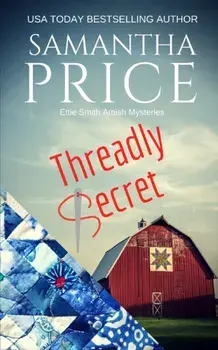 Threadly Secret: Amish Cozy Mystery, Paperback/Samantha Price