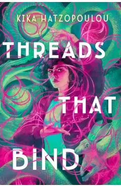 Threads That Bind - Kika Hatzopoulou