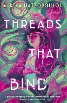 Threads That Bind/Kika Hatzopoulou
