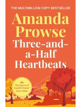 Three-and-a-Half Heartbeats. An emotional story of loss and family from the multimillion copy bestseller, Paperback/Amanda Prowse