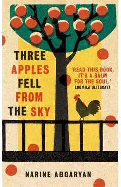 Three Apples Fell from the Sky: The International Bestseller - Narine Abgaryan