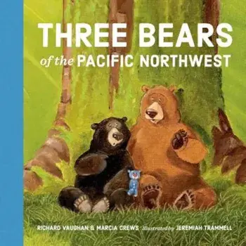 Three Bears of the Pacific Northwest, Hardcover/Richard Vaughan