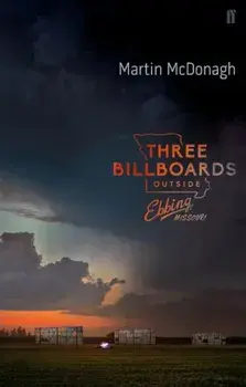 Three Billboards Outside Ebbing, Missouri: The Screenplay, Paperback/Martin McDonagh