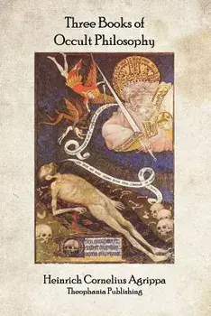 Three Books of Occult Philosophy, Paperback/Heinrich Cornelius Agrippa