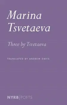 Three by Tsvetaeva, Paperback/Andrew Davis