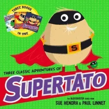 Three Classic Adventures of Supertato. Featuring: Veggies Assemble; Run, Veggies, Run!; Evil Pea Rules, Reissue, Paperback/Sue Hendra