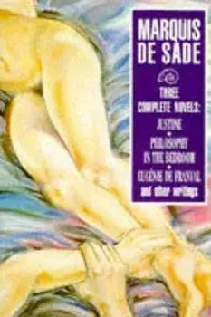 Three Complete Novels. Justine, Philosophy in the Bedroom, and Other Writings, Paperback/Marquis de Sade