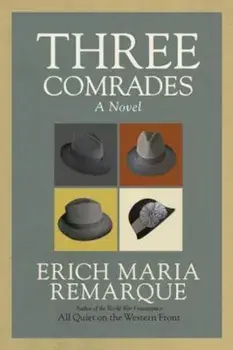 Three Comrades, Paperback/Erich Maria Remarque