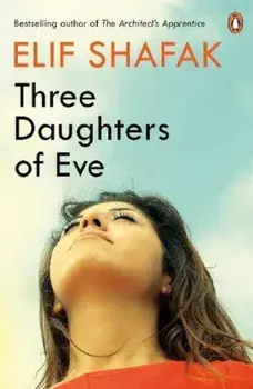Three Daughters of Eve/Elif Shafak
