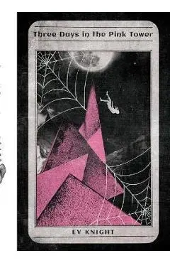 Three Days in the Pink Tower - Ev Knight