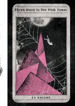 Three Days in the Pink Tower, Paperback/Ev Knight