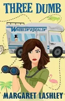 Three Dumb: Wheelin' & Dealin', Paperback/Margaret Lashley