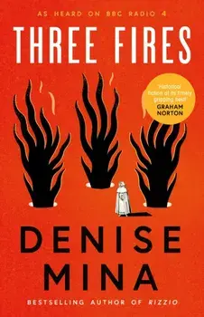 Three Fires. As Heard on BBC Radio 4, New in Paperback, Paperback/Denise Mina