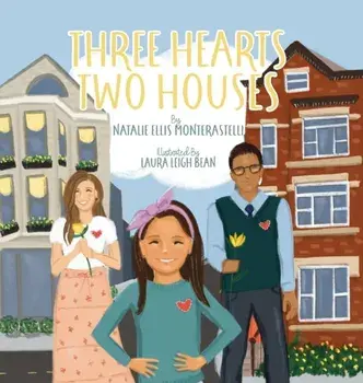 Three Hearts, Two Houses, Hardcover/Natalie Ellis Monterastelli