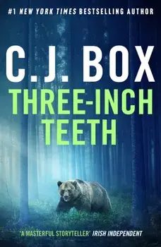 Three-Inch Teeth, Hardback/C.J. Box