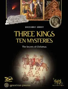 Three Kings, Ten Mysteries: The Secrets of Christmas, Hardcover/Janusz Rosikon