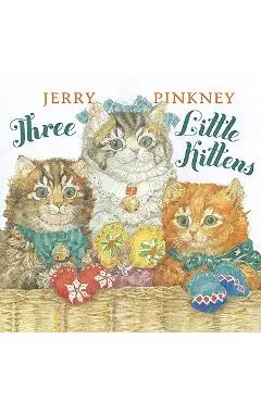 Three Little Kittens - Jerry Pinkney