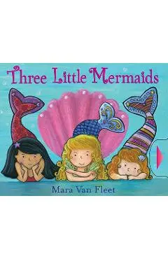 Three Little Mermaids - Mara Van Fleet